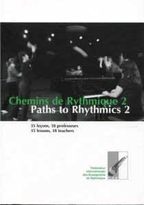 Chemins de rythmique t.2 - 35 leçons, 18 professeurs - paths to rhythmics t.2 - 35 lessons, 18 teachers