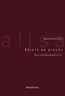 Objet en procès - après la dématérialisation de l'art - 1960-2010
