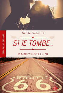 Sur la route Tome 1 - si je tombe...