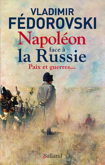Napoléon face à la Russie : Paix et guerres...