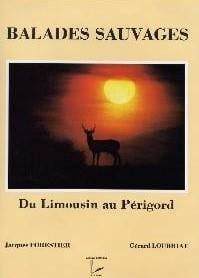 Balades sauvages du limousin au périgord