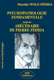 Psychopathologie fondamentale - abécédaire de Pierre Fédida