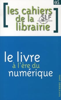 Les cahiers de la librairie - le livre à l'heure du numérique