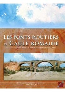 Supplément revue archéologique de narbonnaise n.41 - les ponts routiers en gaule romaine