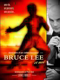 Itineraire d'un collectionneur, bruce lee et moi