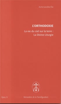 La vie du ciel sur la terre : la divine liturgie - opus. 6