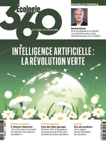 Écologie 360 n.7 : Intelligence artificielle : La révolution verte