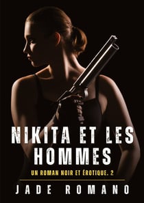 Nikita et les hommes : Un Roman Noir et Érotique. 2