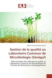 Gestion de la qualite au Laboratoire Commun de Microbiologie (Senegal) : Determination des indicateurs qualite au Laboratoire Commun de Microbiologie de l'institut de Recher
