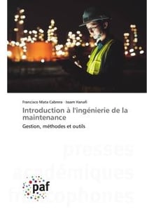 Introduction à l'ingénierie de la maintenance : Gestion, méthodes et outils