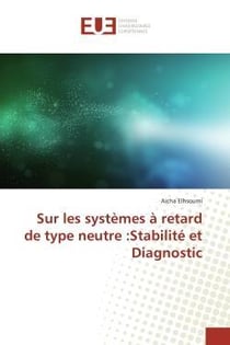 Sur les systemes a retard de type neutre :stabilite et diagnostic