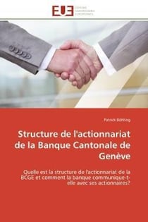 Structure de l'actionnariat de la banque cantonale de geneve - quelle est la structure de l'actionna
