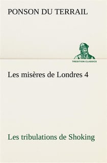Les miseres de londres 4. les tribulations de shoking
