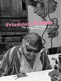 Friedrich kuhn the painter as outlaw  1926-1972 /anglais/allemand