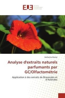 Analyse d'extraits naturels parfumants par gc/olfactometrie