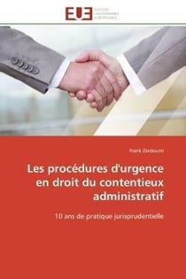 Les procedures d'urgence en droit du contentieux administratif - 10 ans de pratique jurisprudentiell