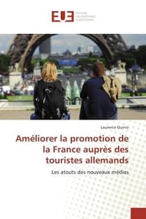 Améliorer la promotion de la France auprès des touristes allemands - les atouts des nouveaux médias