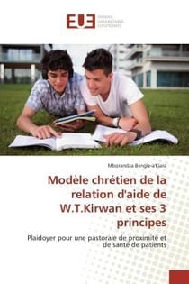 Modele chretien de la relation d'aide de w.t.kirwan et ses 3 principes