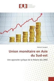 Union monetaire en asie du sud-est - une approche cyclique de la theorie des zmo