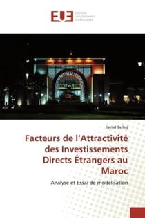 Facteurs de l'Attractivité des Investissements Directs Étrangers au Maroc : Analyse et Essai de modélisation