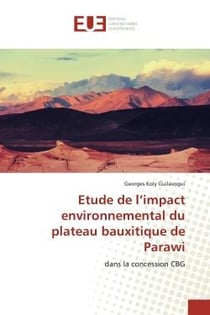 Etude de l'impact environnemental du plateau bauxitique de Parawi : dans la concession CBG