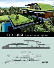 Eco house green roofs vertical gardens
