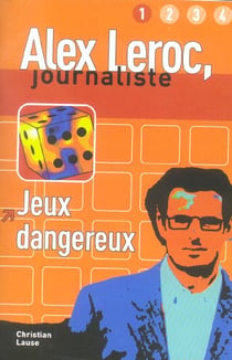 ALEX LEROC, JOURNALISTE : JEUX DANGEREUX - NIVEAU 1