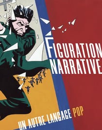 Figuration narrative : Un autre langage pop - Le langage de la figuration narrative durant les années pop
