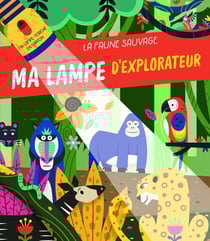 Ma lampe d'explorateur : la faune sauvage
