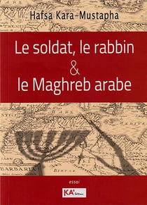 Le soldat, le rabbin & le Maghreb arabe