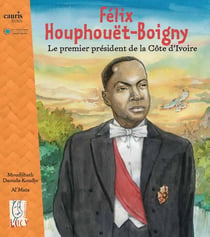 Félix Houphouët-Boigny, le premier président de la Côte d'Ivoire