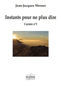 Instants pour ne plus dire : Cantate n°2 pour soprano et orchestre (MATERIEL)