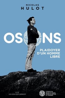 Osons - plaidoyer d'un homme libre