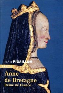 Anne de Bretagne - reine de France