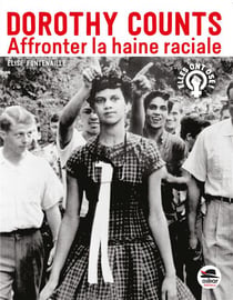 Affronter la haine raciale - Dorothy Counts