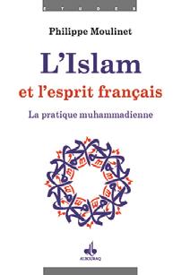 L'islam et l'esprit français - la pratique muhammadienne
