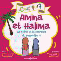 C'est qui ? : Amina et Halima : mère et nourrice du Prophète