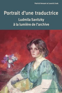 Portrait d'une traductrice : Ludmila Savitzsky à la lumière de l'archive