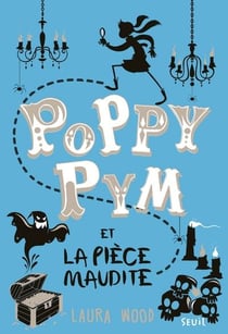 Poppy Pym Tome 2 - Poppy Pym et la pièce maudite