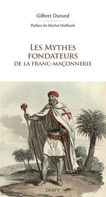 Les mythes fondateurs de la franc-maçonnerie