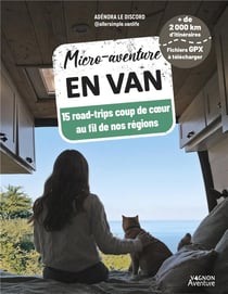 Micro-aventure : En van : 15 road-trips coup de coeur au fil de nos régions