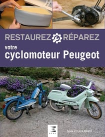 Restaurez & réparez : votre cyclomoteur Peugeot