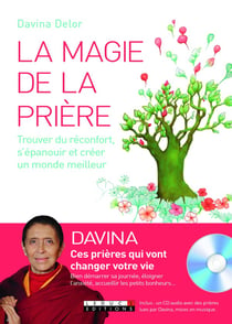 La magie de la prière - trouver du réconfort, s'épanouir et créer un monde meilleur