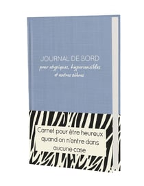 Journal de bord pour atypiques, hypersensibles et autres zèbres