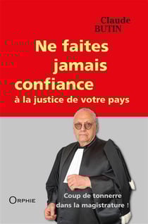 Ne faites jamais confiance à la justice de votre pays