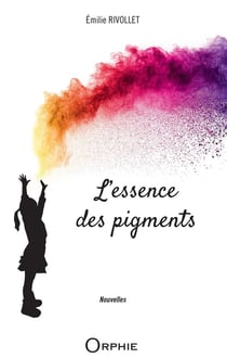 L'essence des pigments
