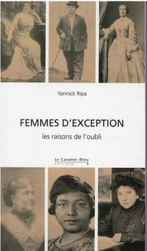 Femmes d'exception : les raisons de l'oubli