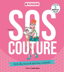 Sos couture - b.a.-ba, trucs & astuces, conseils