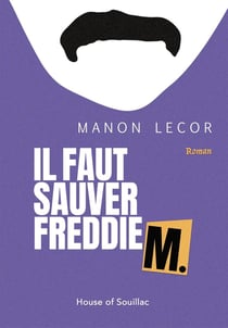 Il faut sauver Freddie M.
