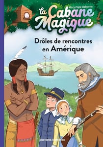 La cabane magique Tome 22 : drôles de rencontres en Amérique
